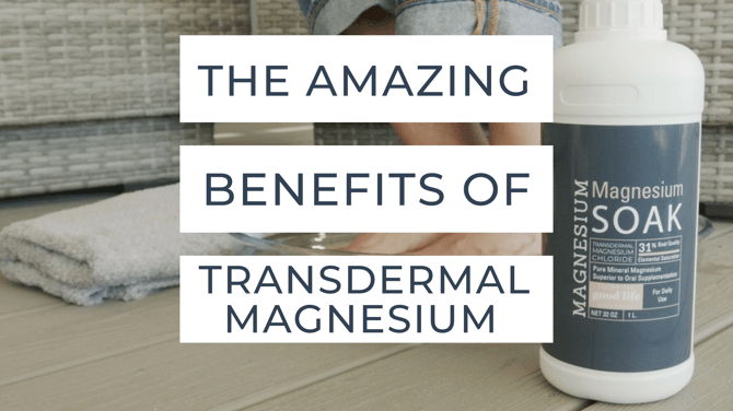 The Amazing Benefits Of Transdermal Magnesium