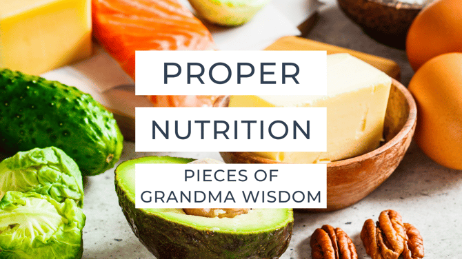 Grandma Wisdom: #6 Proper Nutrition